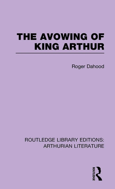 The Avowing of King Arthur: 04 (Routledge Library Editions: Arthurian Literature) - Image 1