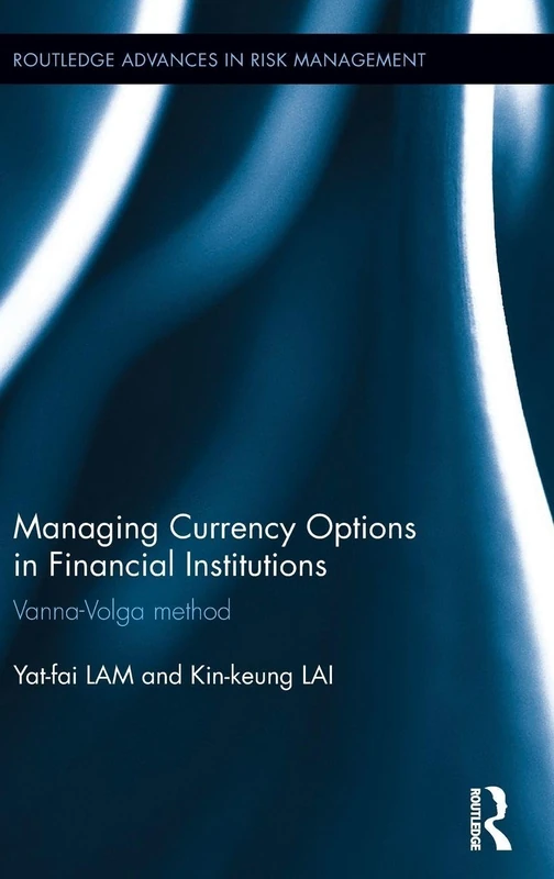 Managing Currency Options in Financial Institutions: Vanna-Volga method (Routledge Advances in Risk Management)