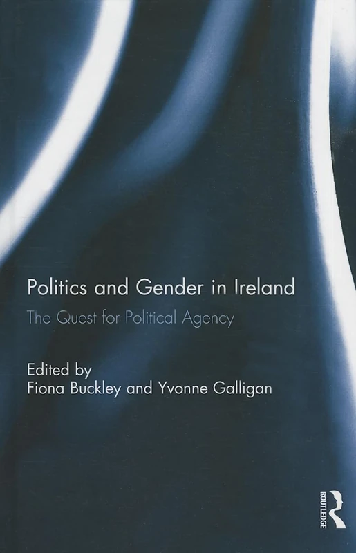 Politics and Gender in Ireland: The Quest for Political Agency