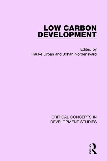 Low Carbon Development (Critical Concepts in Development Studies)