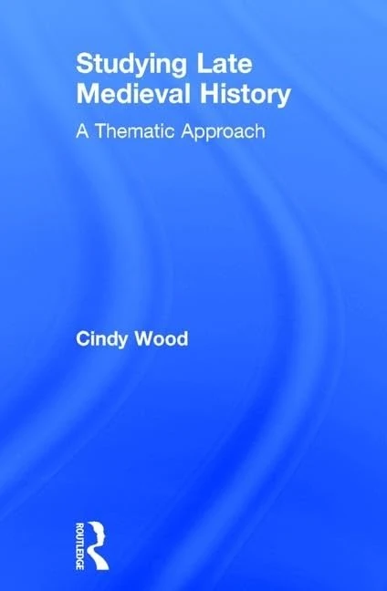 Studying Late Medieval History: A Thematic Approach