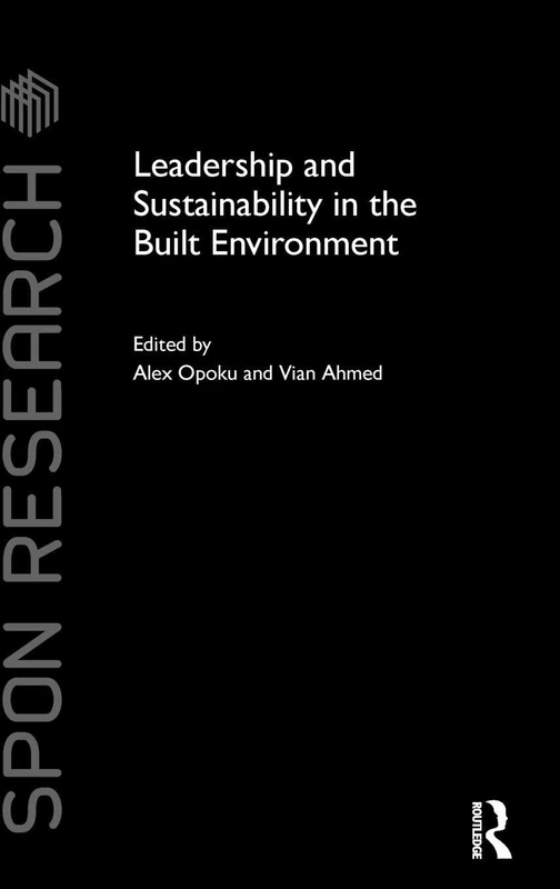 Leadership and Sustainability in the Built Environment (Spon Research)