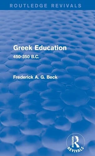Routledge Greek Education (Routledge Revivals): 450-350 B.C.