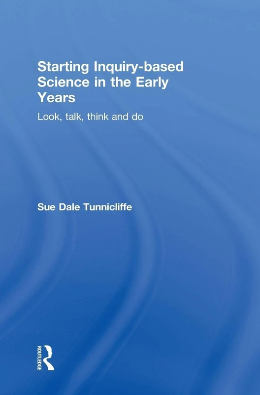 Routledge Starting Inquiry-based Science in the Early Years