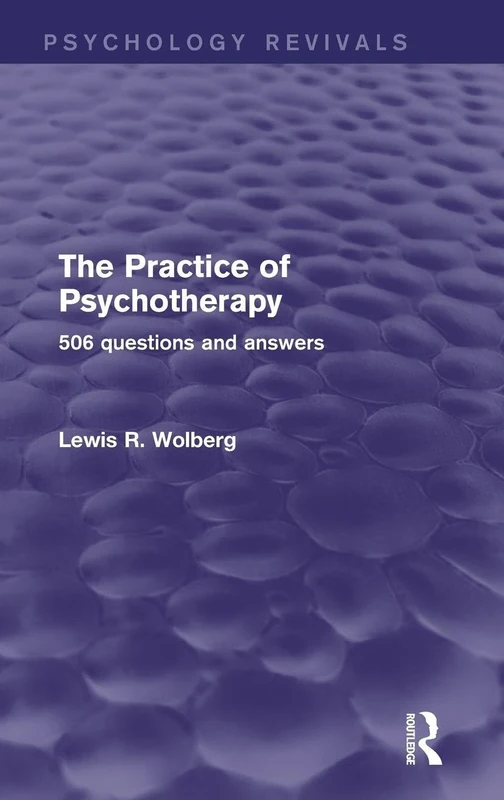 The Practice of Psychotherapy (Psychology Revivals): 506 Questions and Answers