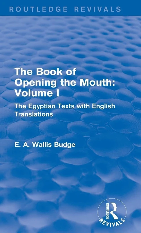 Routledge The Book of Opening the Mouth Vol. I - Egyptian Texts