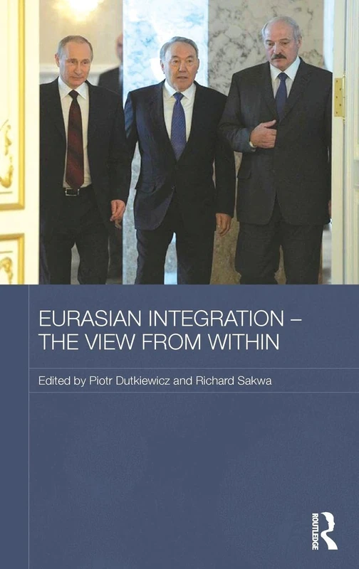Routledge Eurasian Integration - The View from Within Book
