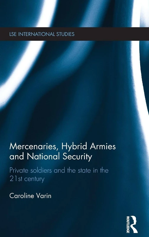 Routledge - Mercenaries, Hybrid Armies and National Security