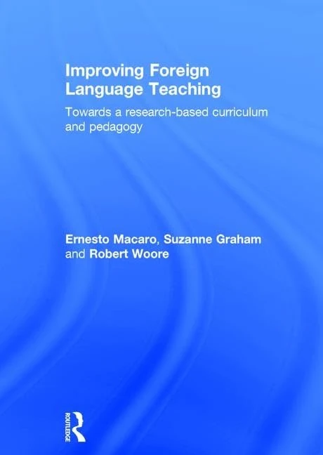 Improving Foreign Language Teaching: Towards a research-based curriculum and pedagogy