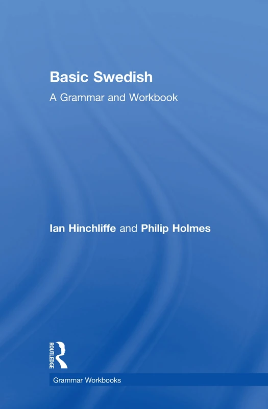 Basic Swedish: A Grammar and Workbook (Routledge Grammar Workbooks)