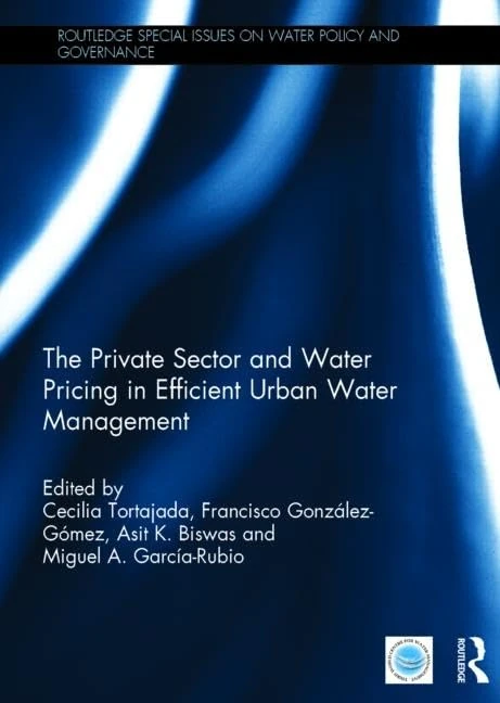 Routledge - The Private Sector and Water Pricing in Urban Management