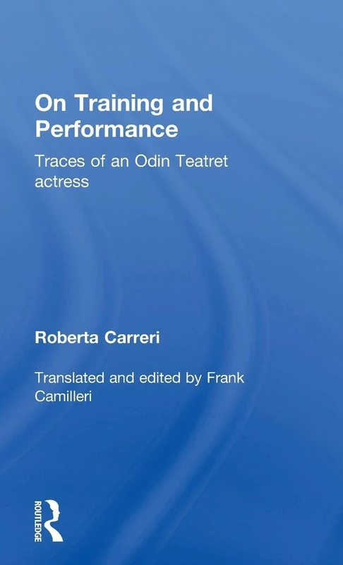 On Training and Performance: Traces of an Odin Teatret Actress