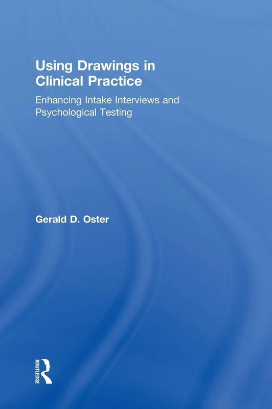 Using Drawings in Clinical Practice: Enhancing Intake Interviews and Psychological Testing