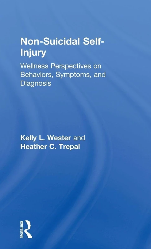 Non-Suicidal Self-Injury: Wellness Perspectives on Behaviors, Symptoms, and Diagnosis