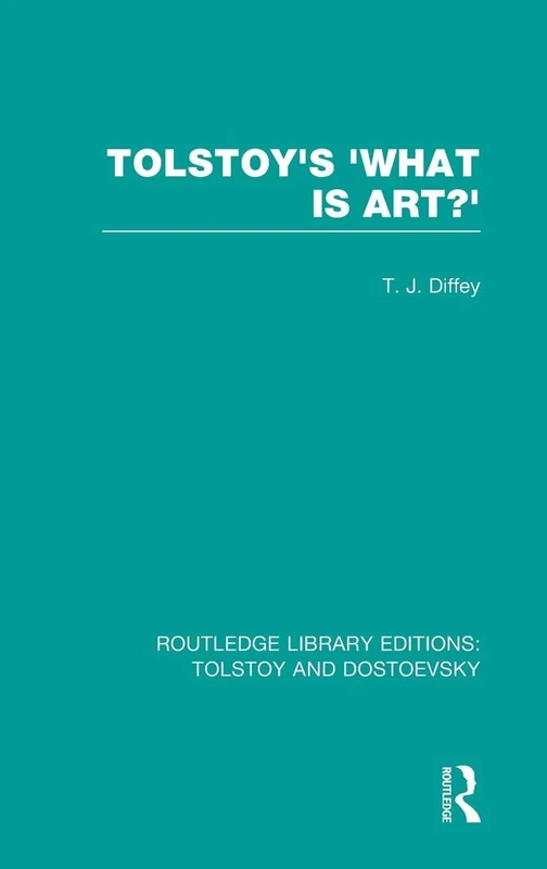 Tolstoy's 'What is Art?': 04 (Routledge Library Editions: Tolstoy and Dostoevsky)