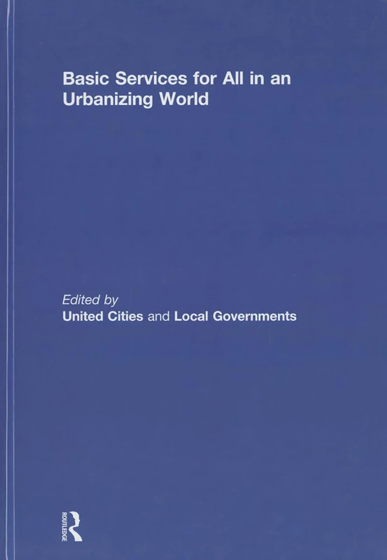 Routledge Basic Services for All in an Urbanizing World Book