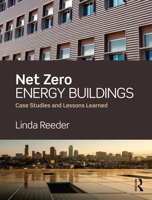 Net Zero Energy Buildings: Case Studies and Lessons Learned