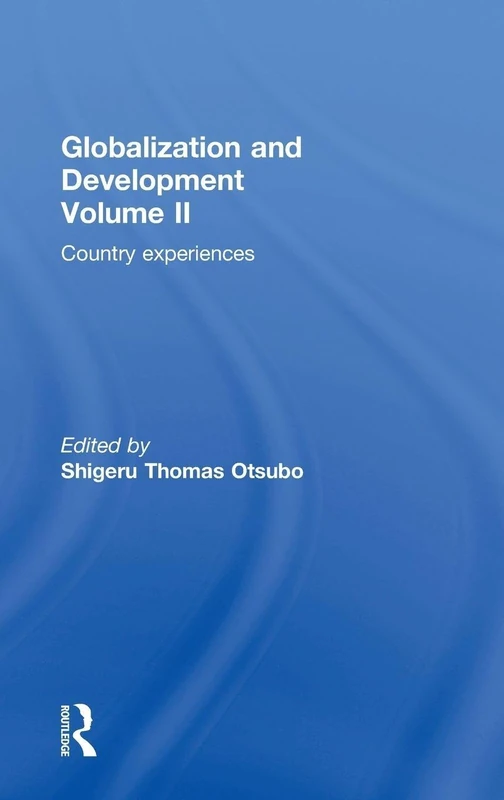 Globalization and Development Volume II: Country experiences: 2