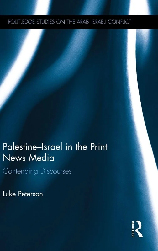 Routledge Palestine-Israel in the Print News Media Book