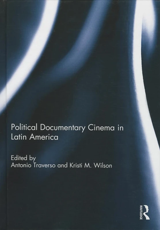 Routledge - Political Documentary Cinema in Latin America