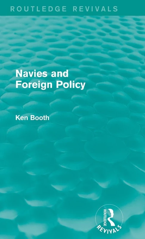 Routledge Navies and Foreign Policy (Routledge Revivals) Book