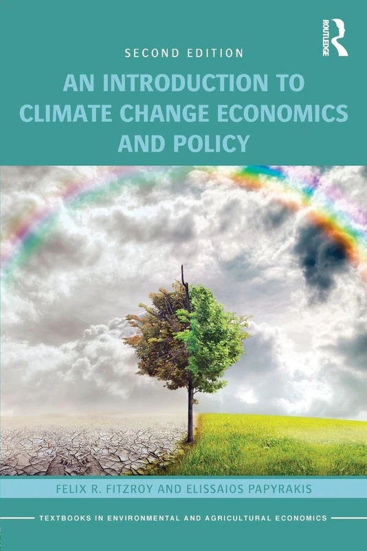 An Introduction to Climate Change Economics and Policy (Routledge Textbooks in Environmental and Agricultural Economics)