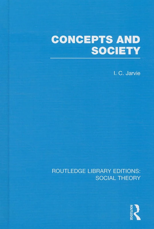Concepts and Society (RLE Social Theory): 14 (Routledge Library Editions: Social Theory)