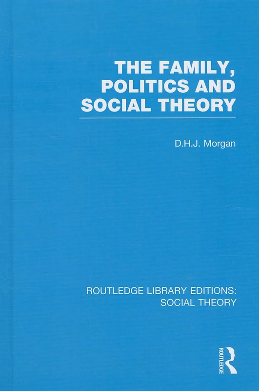 Routledge The Family, Politics, and Social Theory Book