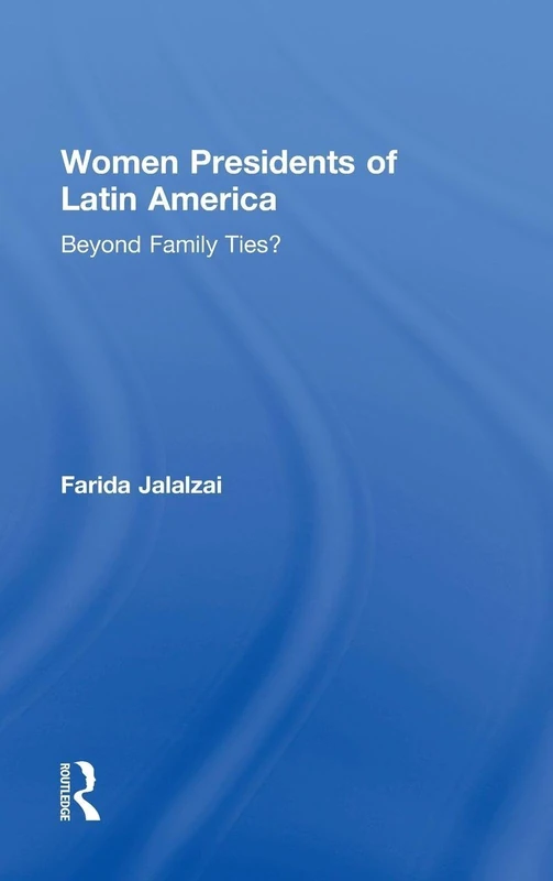 Routledge - Women Presidents of Latin America Book