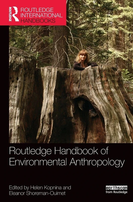 Routledge Handbook of Environmental Anthropology (Routledge Environment and Sustainability Handbooks)