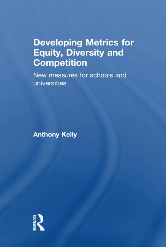 Routledge - Developing Metrics for Equity, Diversity and Competition