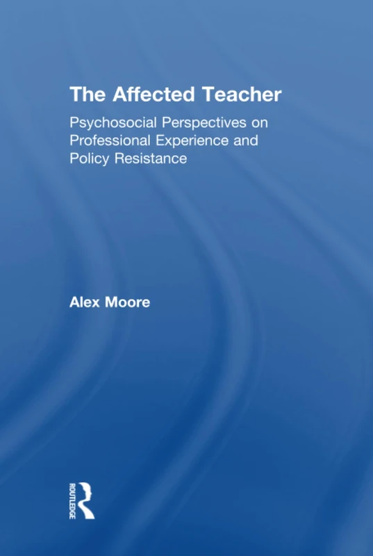 Routledge - The Affected Teacher: Psychosocial Perspectives