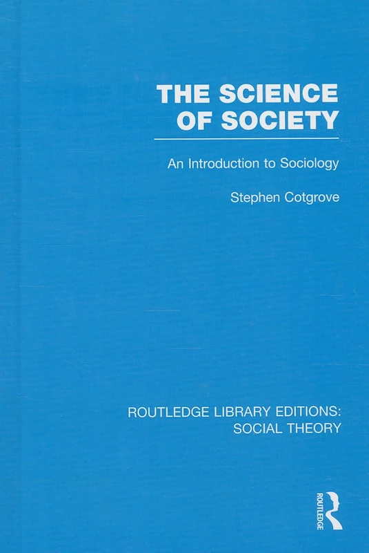 Routledge The Science of Society: An Introduction to Sociology