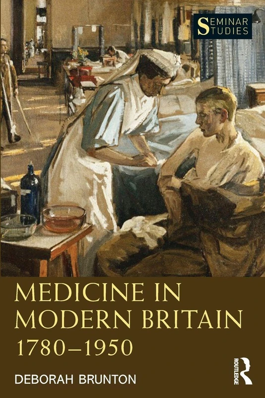 Medicine in Modern Britain 1780-1950 (Seminar Studies)