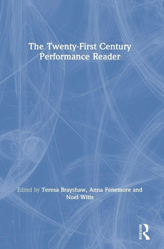 Routledge The Twenty-First Century Performance Reader