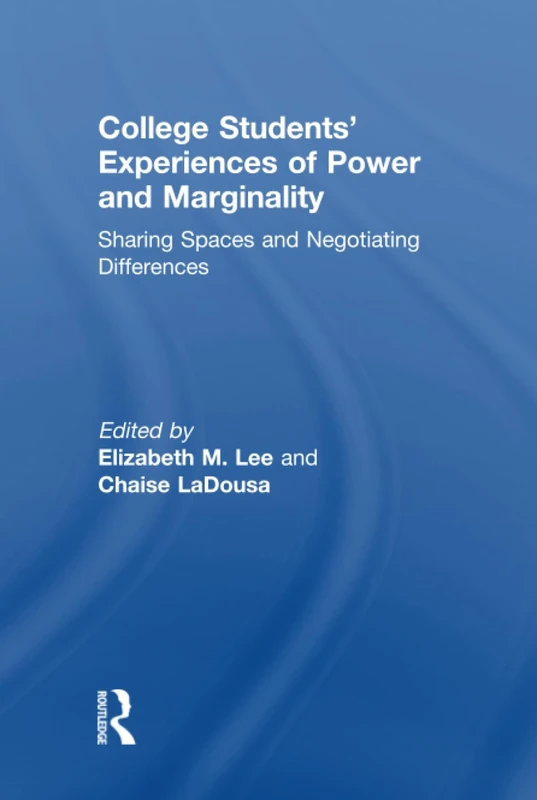 College Students' Experiences of Power and Marginality: Sharing Spaces and Negotiating Differences