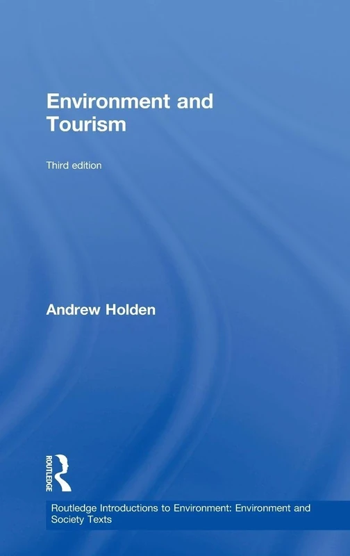 Environment and Tourism (Routledge Introductions to Environment: Environment and Society Texts)