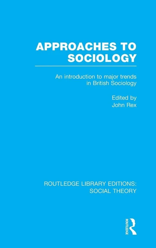 Routledge Approaches to Sociology - British Social Theory Vol 4