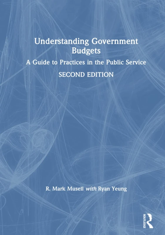 Understanding Government Budgets: A Guide to Practices in the Public Service