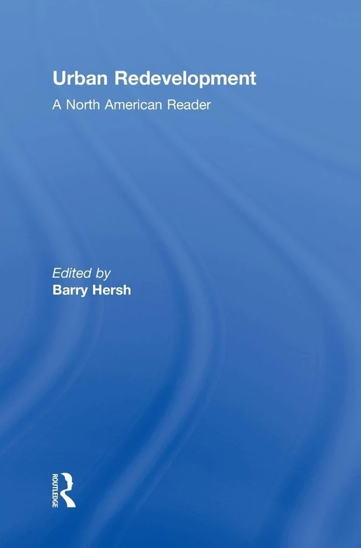 Urban Redevelopment: A North American Reader