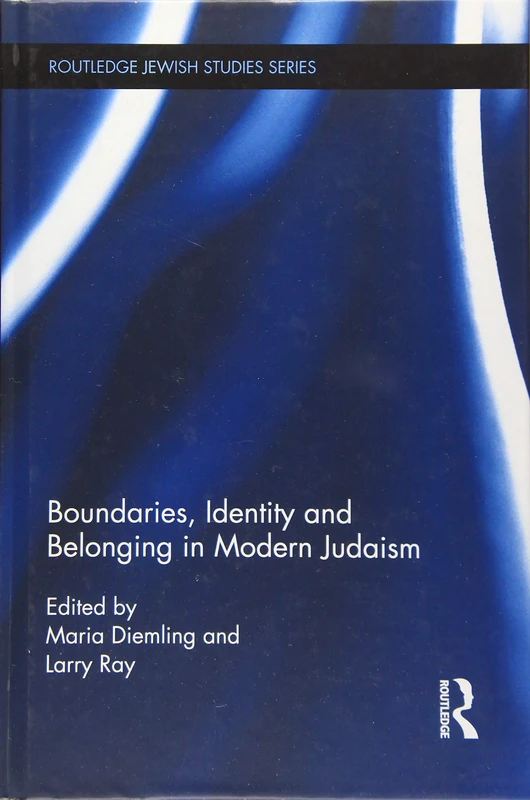 Routledge Boundaries, Identity and Belonging in Modern Judaism