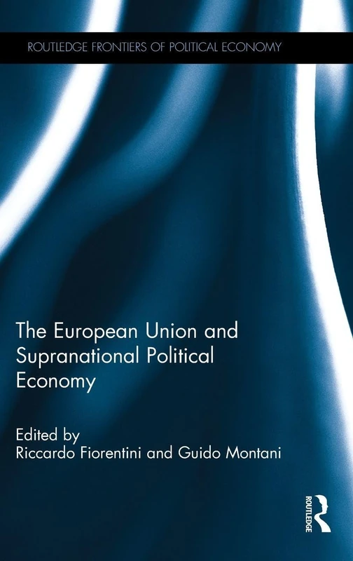 The European Union and Supranational Political Economy (Routledge Frontiers of Political Economy)