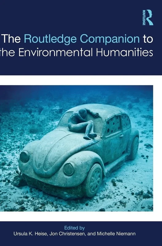 The Routledge Companion to the Environmental Humanities (Routledge Literature Companions)