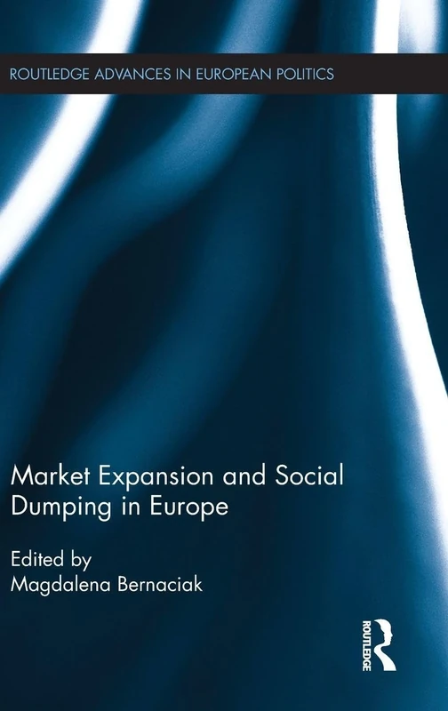 Market Expansion and Social Dumping in Europe (Routledge Advances in European Politics) - Image 1