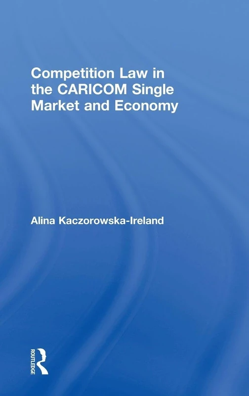 Routledge Competition Law in the CARICOM Single Market and Economy - Image 1