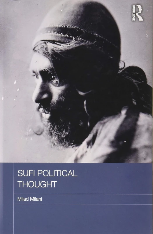 Sufi Political Thought (Routledge Religion in Contemporary Asia Series)