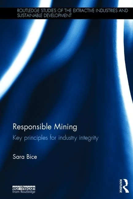 Routledge Responsible Mining: Key Principles for Integrity