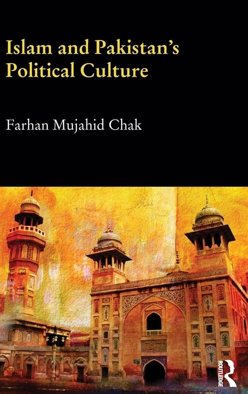 Islam and Pakistan's Political Culture: 33 (Durham Modern Middle East and Islamic World Series)
