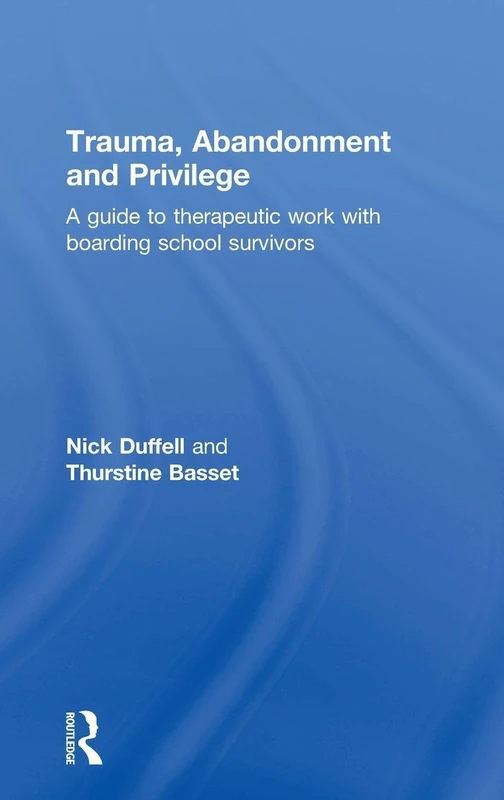 Routledge - Trauma, Abandonment and Privilege Book