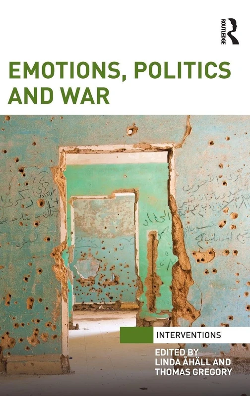 Routledge Emotions, Politics and War (Interventions) Book